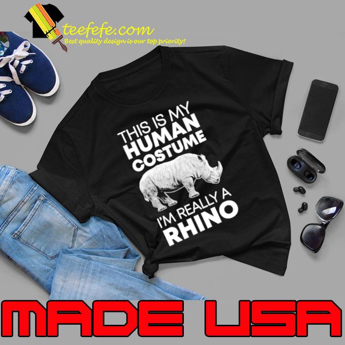 This is my human costume i'm really a rhino T-Shirt Unisex This is my human costume i'm really a rhino T-Shirt Unisex