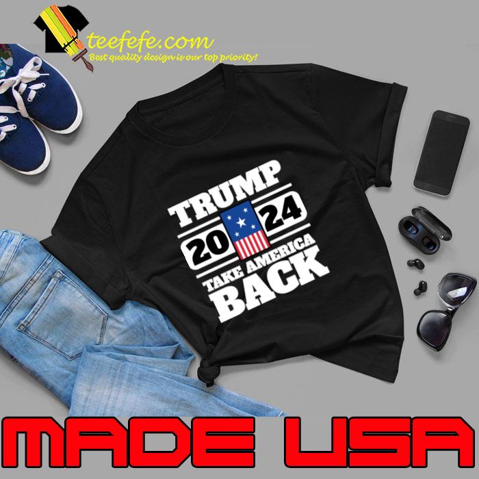 Trump 2024 Take America Back American Flag T-Shirt Trump 2024 Take America Back American Flag T-Shirt