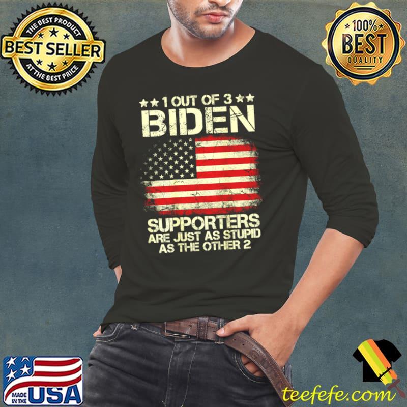 Vintage American Flag 1 Out Of 3 Biden Supporters Are Just As Stupid T-Shirt Long Sleeve Tee Vintage American Flag 1 Out Of 3 Biden Supporters Are Just As Stupid T-Shirt Long Sleeve Tee