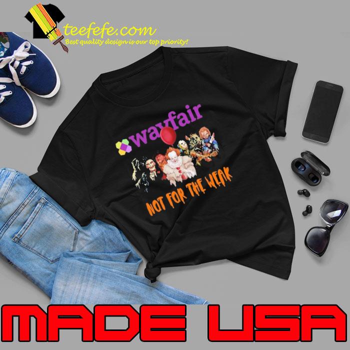 Wayfair not for the weak horror movie halloween shirt