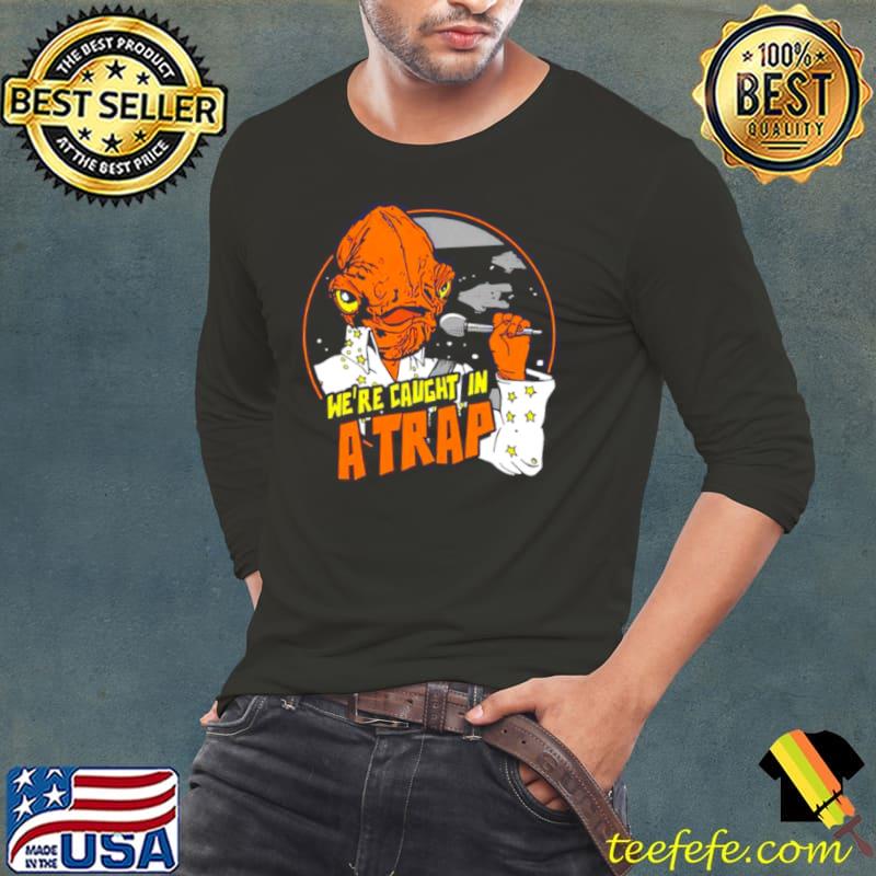 We’re caught in a trap s Long Sleeve Tee We’re caught in a trap s Long Sleeve Tee