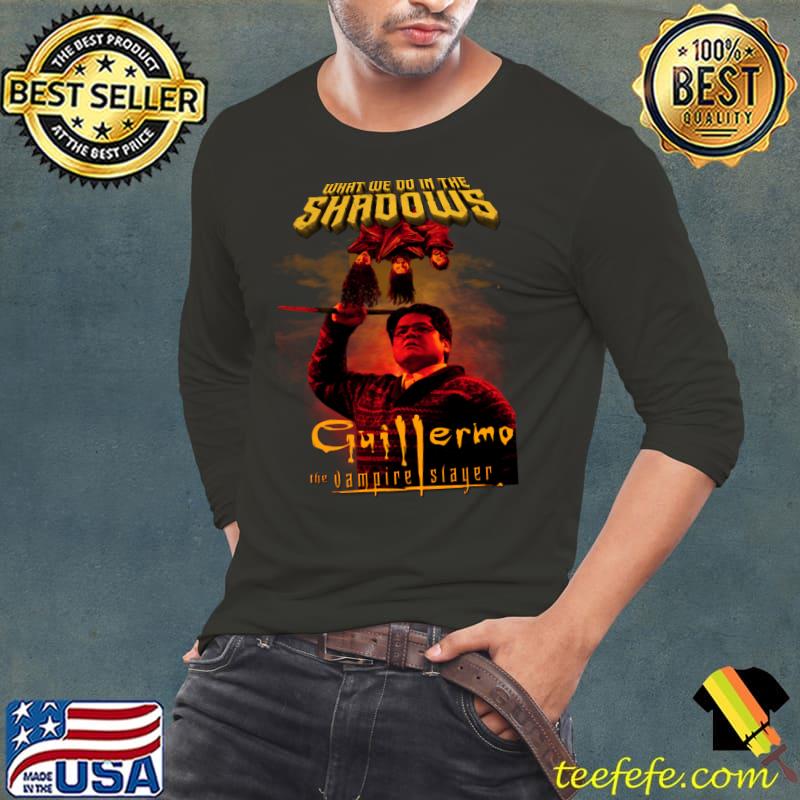 What We Do In The Shadows Guillermo The Vampire Slayer T-Shirt Long Sleeve Tee What We Do In The Shadows Guillermo The Vampire Slayer T-Shirt Long Sleeve Tee