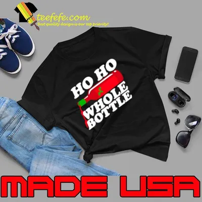 Whisky Ho ho whole bottle shirt