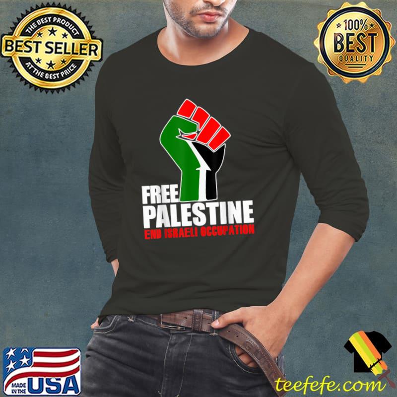 Will Be Free Palestine end Israel Occupation Hand Flag T-Shirt Long Sleeve Tee Will Be Free Palestine end Israel Occupation Hand Flag T-Shirt Long Sleeve Tee