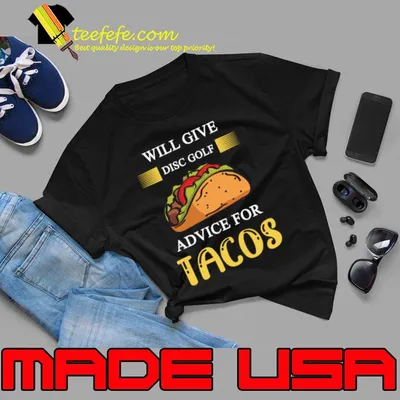 Will Give Disc Golf Advice For Tacos T-Shirt