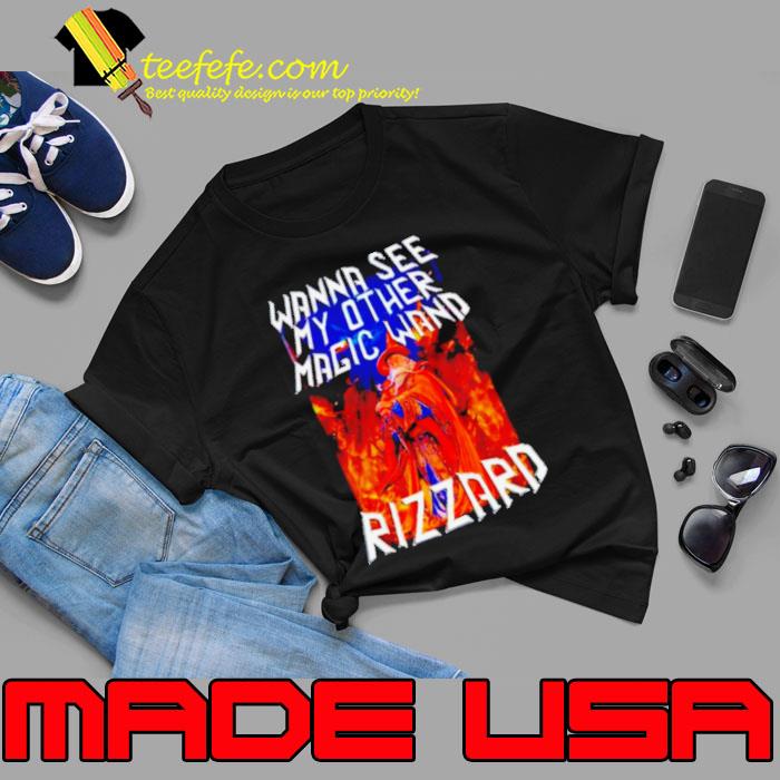 Wizard wanna see my other magic wand rizzard shirt