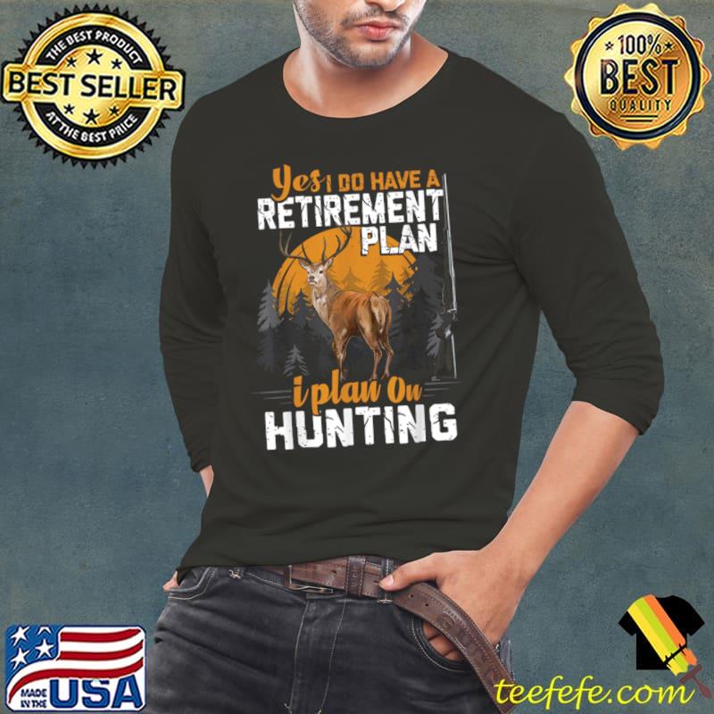 Yes I Do Have A Retirement Plan I Plan On hunting Moon Halloween T-Shirt Long Sleeve Tee Yes I Do Have A Retirement Plan I Plan On hunting Moon Halloween T-Shirt Long Sleeve Tee