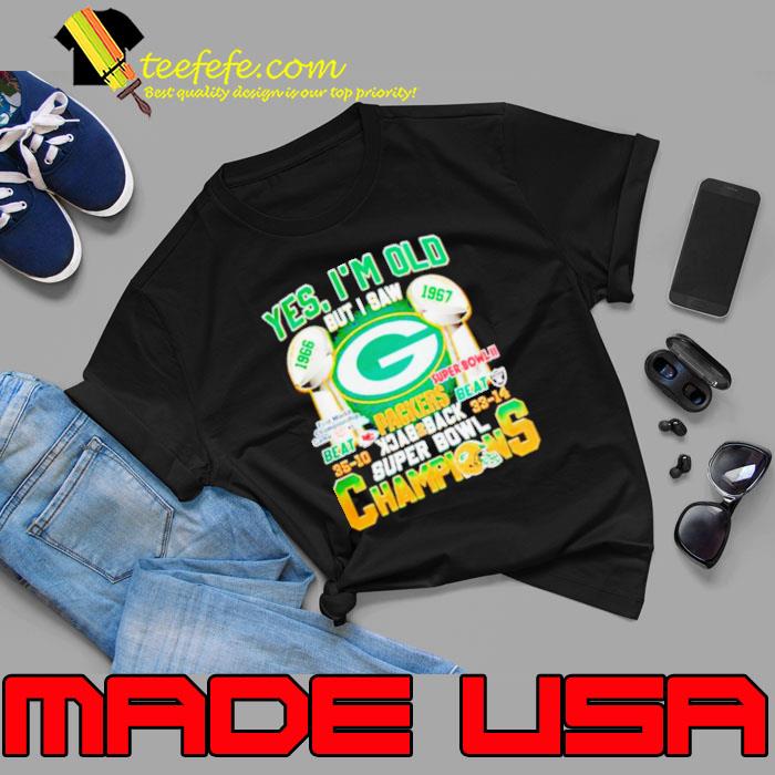 Yes I’m old but I saw Green Bay Packers back 2 back super bowl champions shirt