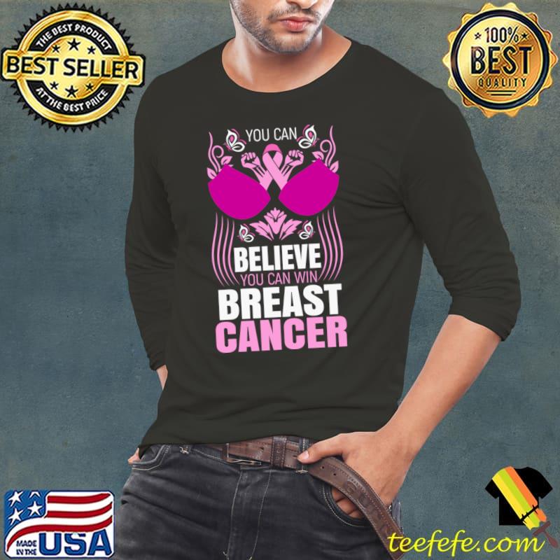 You can belive You can be win Breast Cancer T-Shirt Long Sleeve Tee You can belive You can be win Breast Cancer T-Shirt Long Sleeve Tee
