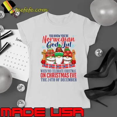 You're Norwegian God Jul When you celebrate Christmas Eve the 24th of December Gnome T-Shirt