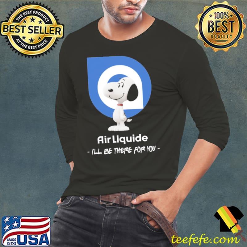 Air Liquide i'll be there for you snoopy s Long Sleeve Tee Air Liquide i'll be there for you snoopy s Long Sleeve Tee