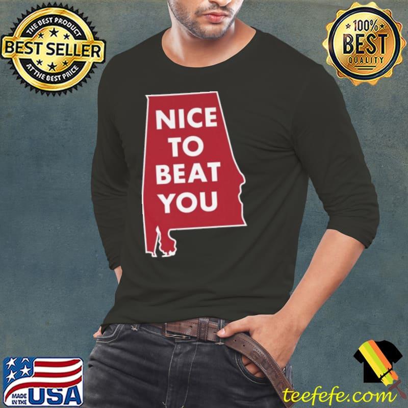 Alabama Crimson Tide Nice To Beat You s Long Sleeve Tee Alabama Crimson Tide Nice To Beat You s Long Sleeve Tee