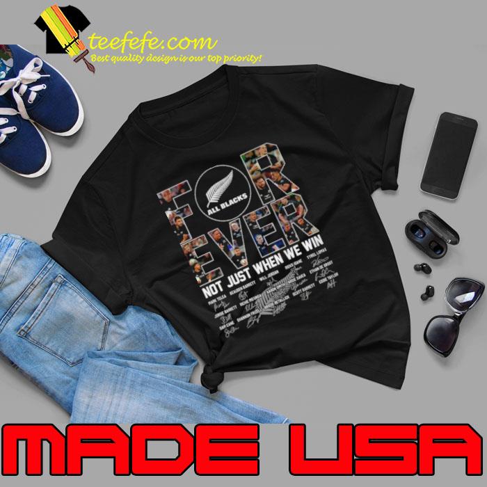All Blacks Forever Not Just When We Win signatures s Unisex All Blacks Forever Not Just When We Win signatures s Unisex