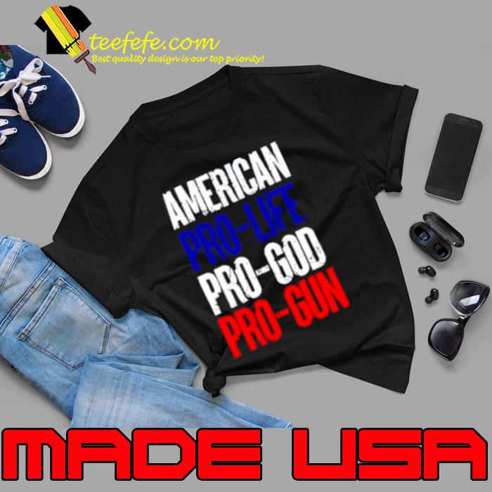American pro life god guns shirt