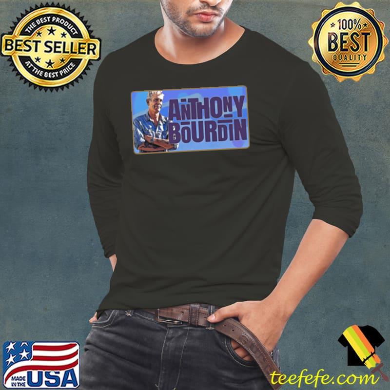 Anthony Bourdain Text Vintage Retro Style s Long Sleeve Tee Anthony Bourdain Text Vintage Retro Style s Long Sleeve Tee