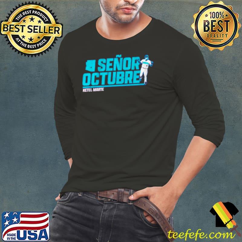 Arizona Diamondbacks Ketel Marte Senor October shirt