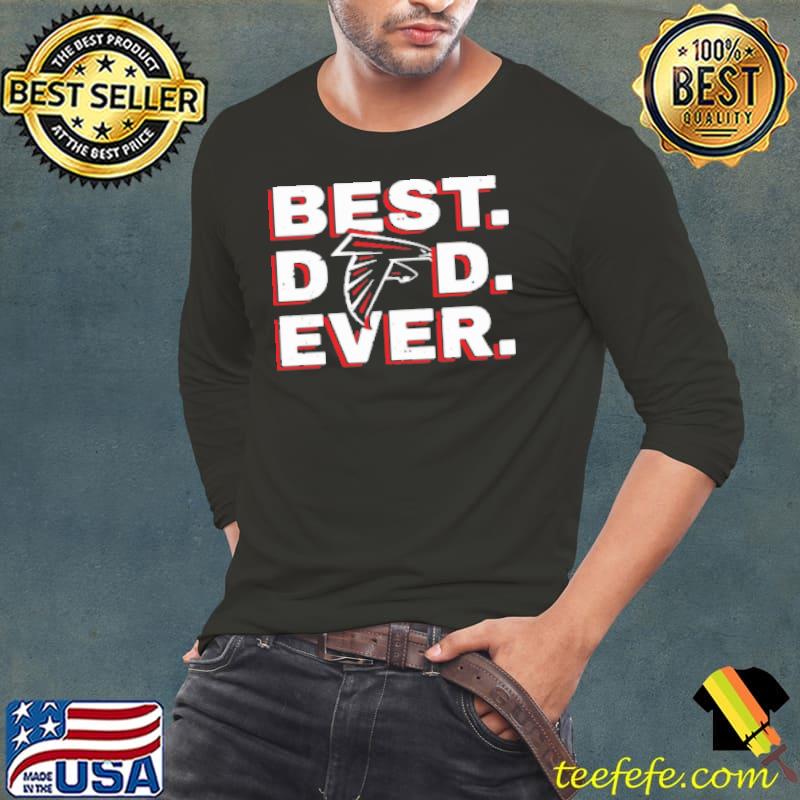 Atlanta Falcon Best Dad Ever Shirt Long Sleeve Tee Atlanta Falcon Best Dad Ever Shirt Long Sleeve Tee