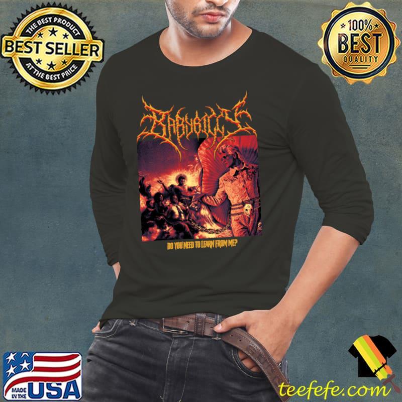 Baby Billy Do You Need to Learn From Me T-Shirt Baby Billy Do You Need to Learn From Me T-Shirt