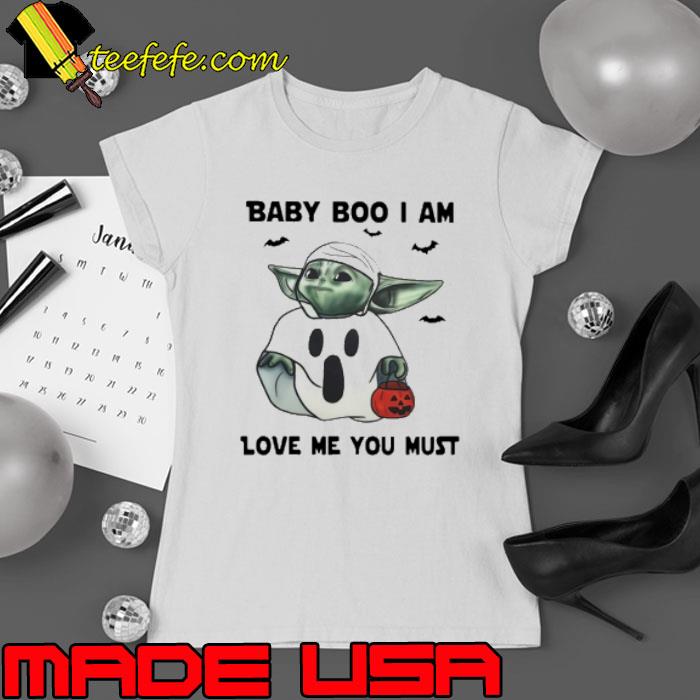 Baby Yoda Baby Boo I Am Love Me You Must Shirt Ladies tee Baby Yoda Baby Boo I Am Love Me You Must Shirt Ladies tee