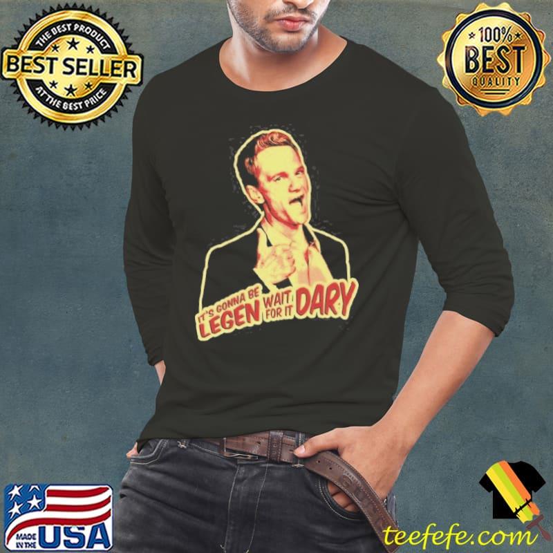 Barney Stinson Legendary It is gonna be legen wait for it dary Shirt Long Sleeve Tee Barney Stinson Legendary It is gonna be legen wait for it dary Shirt Long Sleeve Tee
