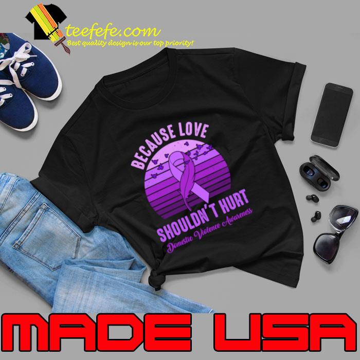 Because Love Shouldn't Hurt Domestic Violence Purple Ribbon Vintage Sunset T-Shirt Unisex Because Love Shouldn't Hurt Domestic Violence Purple Ribbon Vintage Sunset T-Shirt Unisex