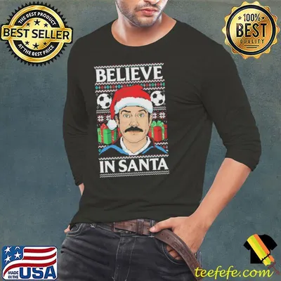 Believe In Santa Shirt