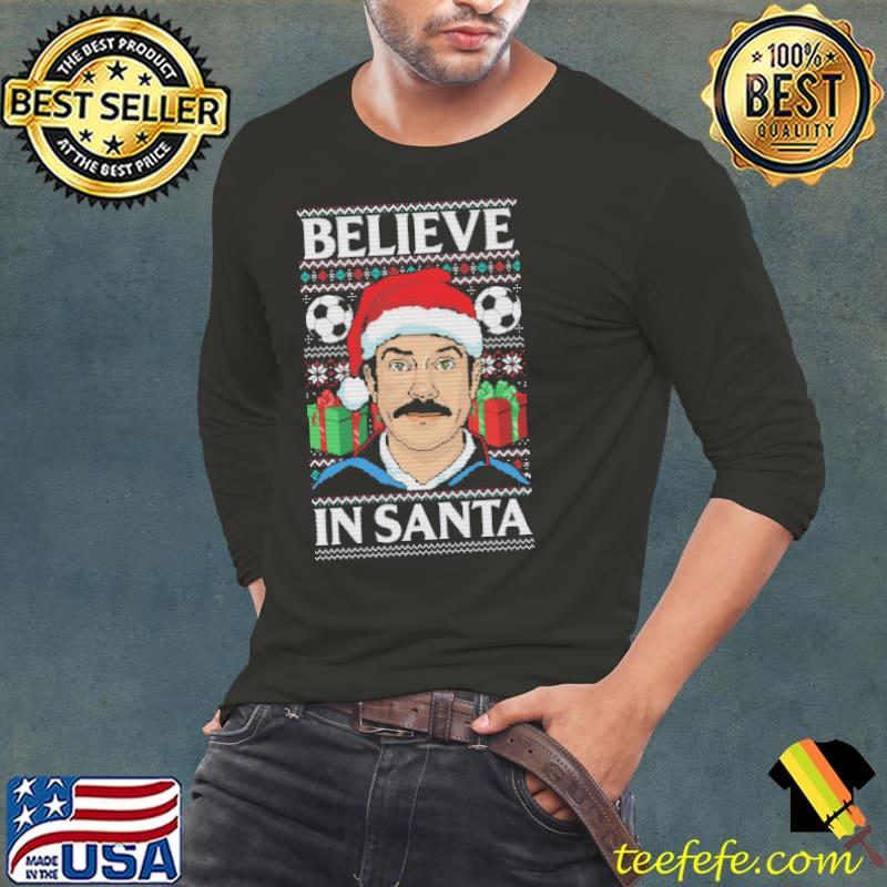 Believe In Santa Shirt