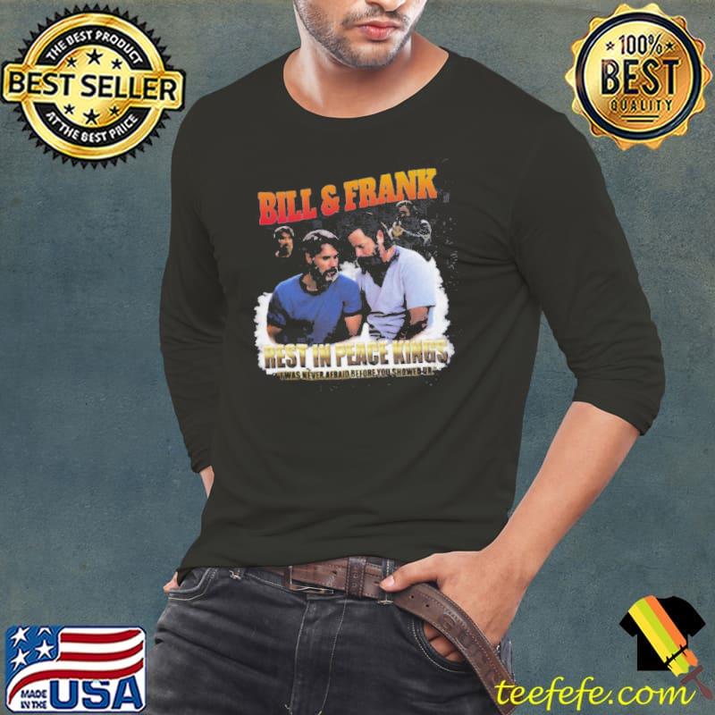 Bill And Frank Rest In Peace Kings Shirt Long Sleeve Tee Bill And Frank Rest In Peace Kings Shirt Long Sleeve Tee