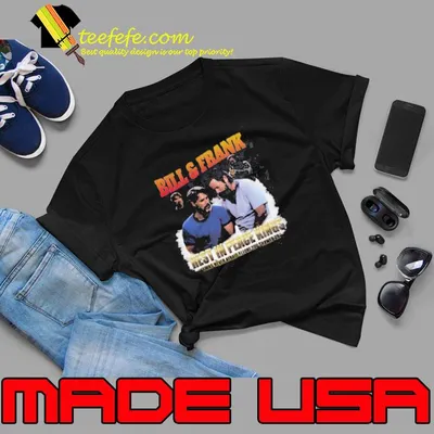 Bill And Frank Rest In Peace Kings Shirt