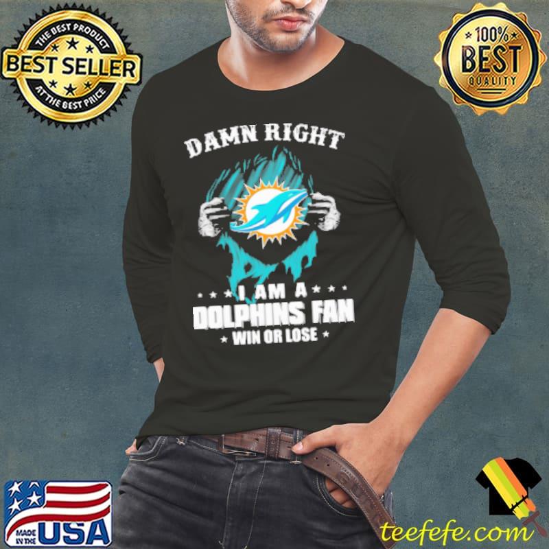 Blood Insides Damn Right I Am A Miami Dolphins Fan Win Or Lose Stars Shirt Long Sleeve Tee Blood Insides Damn Right I Am A Miami Dolphins Fan Win Or Lose Stars Shirt Long Sleeve Tee