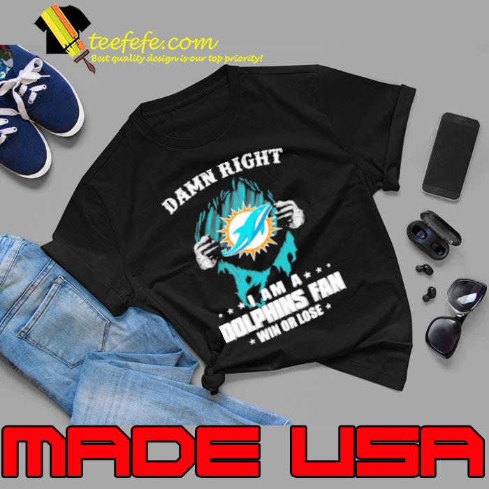 Blood Insides Damn Right I Am A Miami Dolphins Fan Win Or Lose Stars Shirt Unisex Blood Insides Damn Right I Am A Miami Dolphins Fan Win Or Lose Stars Shirt Unisex