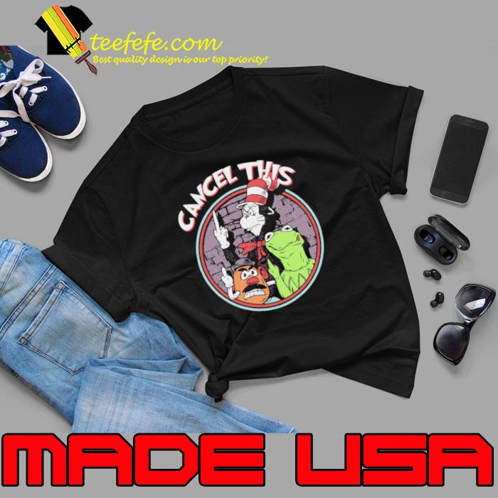 Cancel This Dr Seuss Shirt Unisex Cancel This Dr Seuss Shirt Unisex