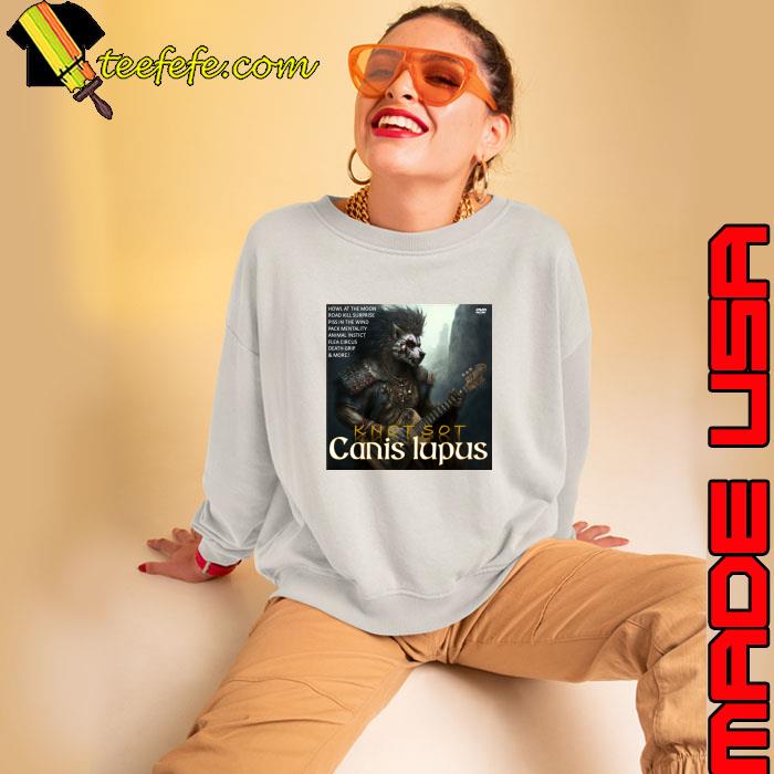 Canis Lupus Knot Sot Howl At The Moon Road Kill Surprise Piss In The Wind T-Shirt Canis Lupus Knot Sot Howl At The Moon Road Kill Surprise Piss In The Wind T-Shirt