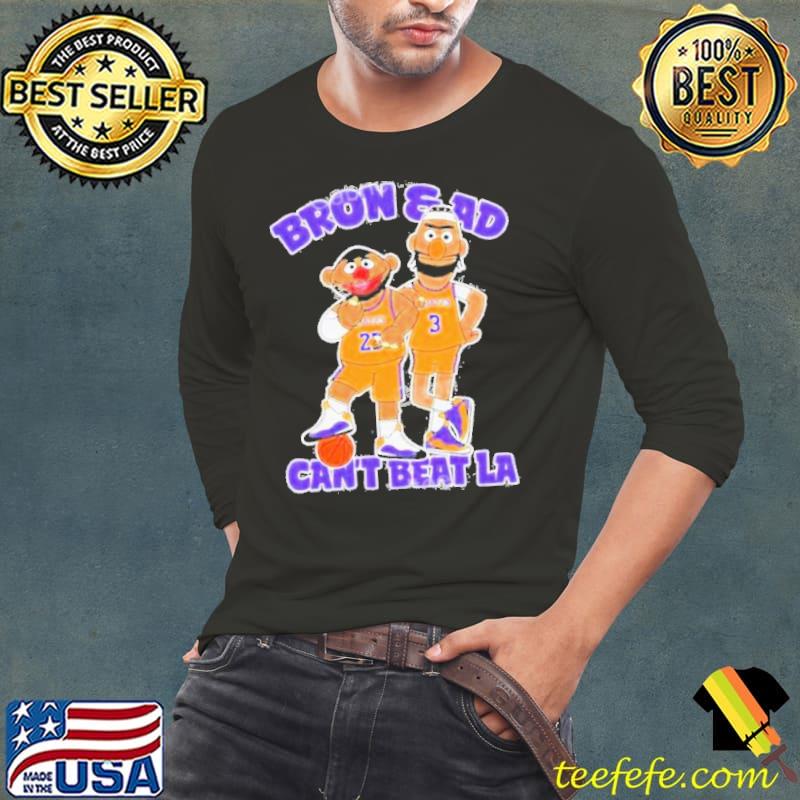 Can’t Beat La Bert & Ernie Lebron & Ad s Long Sleeve Tee Can’t Beat La Bert & Ernie Lebron & Ad s Long Sleeve Tee