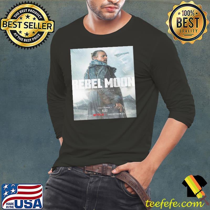 Charlie Hunnam Is Kai In Rebel Moon Part 1 A Child Of Fire Shirt