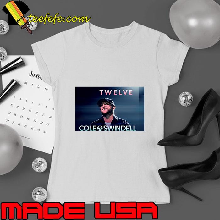 Cole Swindell twelve American country music singer and songwriter T-Shirt Ladies tee Cole Swindell twelve American country music singer and songwriter T-Shirt Ladies tee