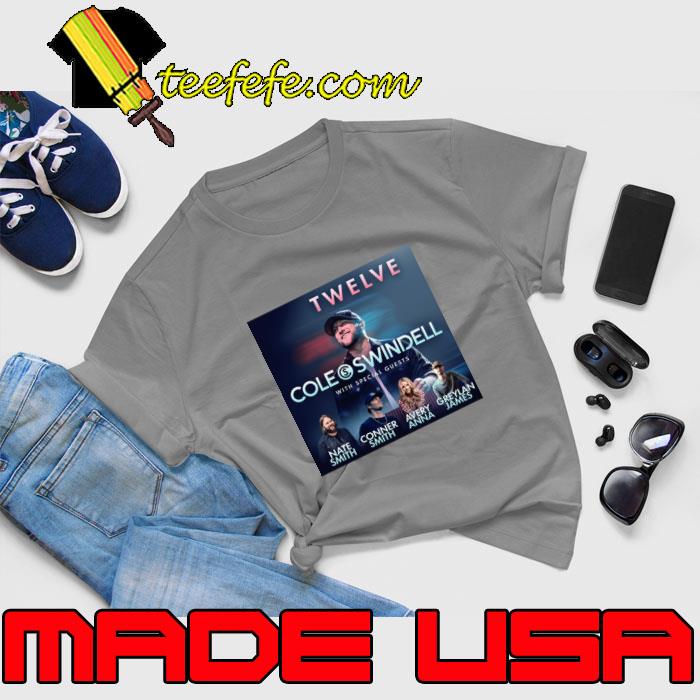 Cole Swindell twelve with speical guests nate smith conner smith avery anna T-Shirt Unisex Cole Swindell twelve with speical guests nate smith conner smith avery anna T-Shirt Unisex