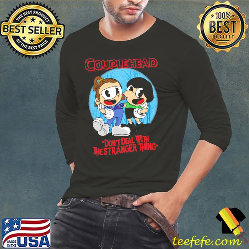 Couple head Don't deal with the stranger thing Shirt Long Sleeve Tee Couple head Don't deal with the stranger thing Shirt Long Sleeve Tee