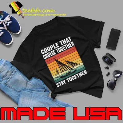 Couples That Cruise Together Stay Together Vintage T-Shirt