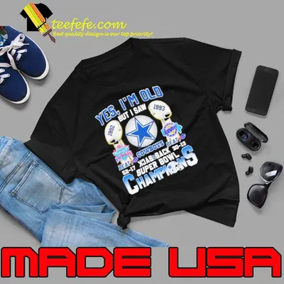 Dallas Cowboys Yes I’m old but i saw back 2 back super bowl champions shirt