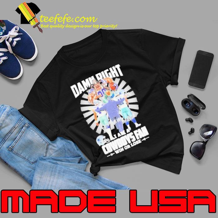 Damn Right I Am A Dallas Cowboys Fan Win Or Lose Team Name Player Signatures Shirt Unisex Damn Right I Am A Dallas Cowboys Fan Win Or Lose Team Name Player Signatures Shirt Unisex