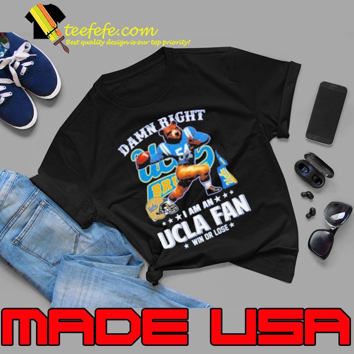 Damn Right I Am An UCLA Fan Win Or Lose Mascot Shirt Unisex Damn Right I Am An UCLA Fan Win Or Lose Mascot Shirt Unisex