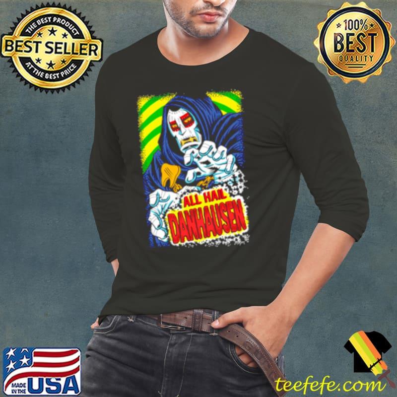 Danhausen all Hail Danhausen s Long Sleeve Tee Danhausen all Hail Danhausen s Long Sleeve Tee