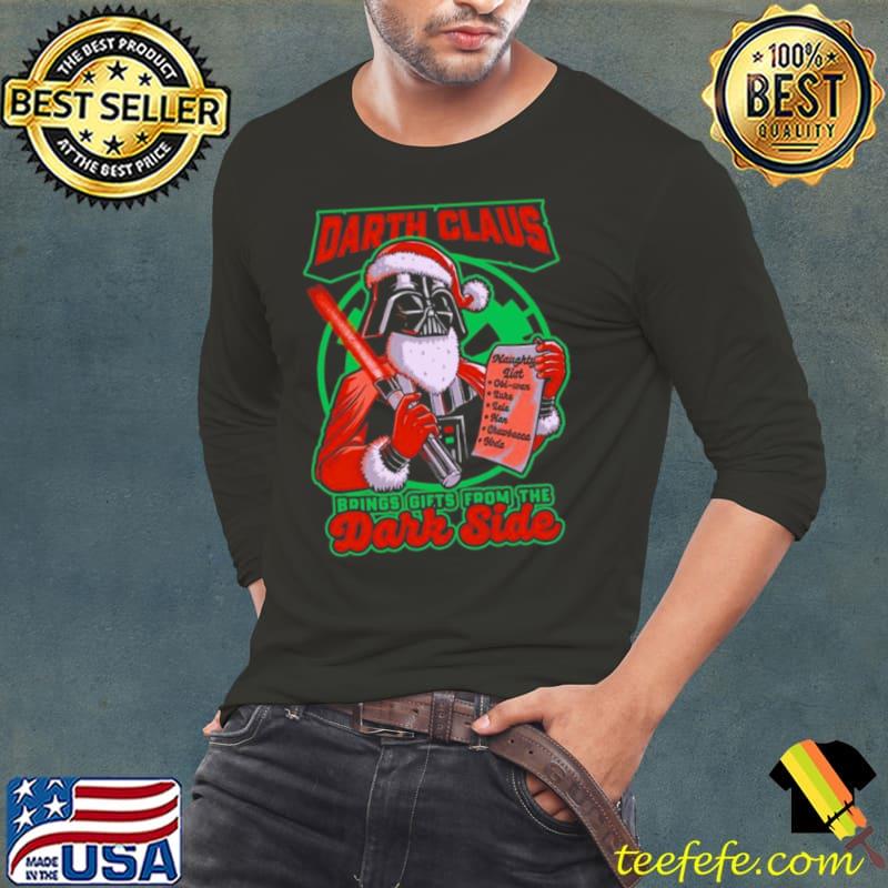 Darth Claus Brings Gifts From The Darkside Christmas s Long Sleeve Tee Darth Claus Brings Gifts From The Darkside Christmas s Long Sleeve Tee