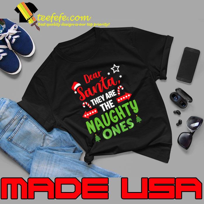 Dear Santa They Are The Naughty Ones Family Cousin Brother Sister Christmas T-Shirt