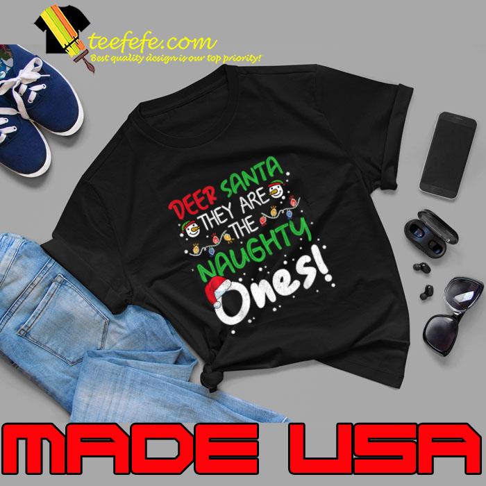 Dear Santa They Are The Naughty Ones Lights Christmas Xmas T-Shirt Unisex Dear Santa They Are The Naughty Ones Lights Christmas Xmas T-Shirt Unisex
