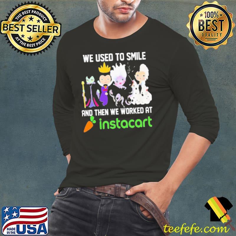 Disney Villain We Used To Smile And Then We Worked At Instacart Shirt Long Sleeve Tee Disney Villain We Used To Smile And Then We Worked At Instacart Shirt Long Sleeve Tee
