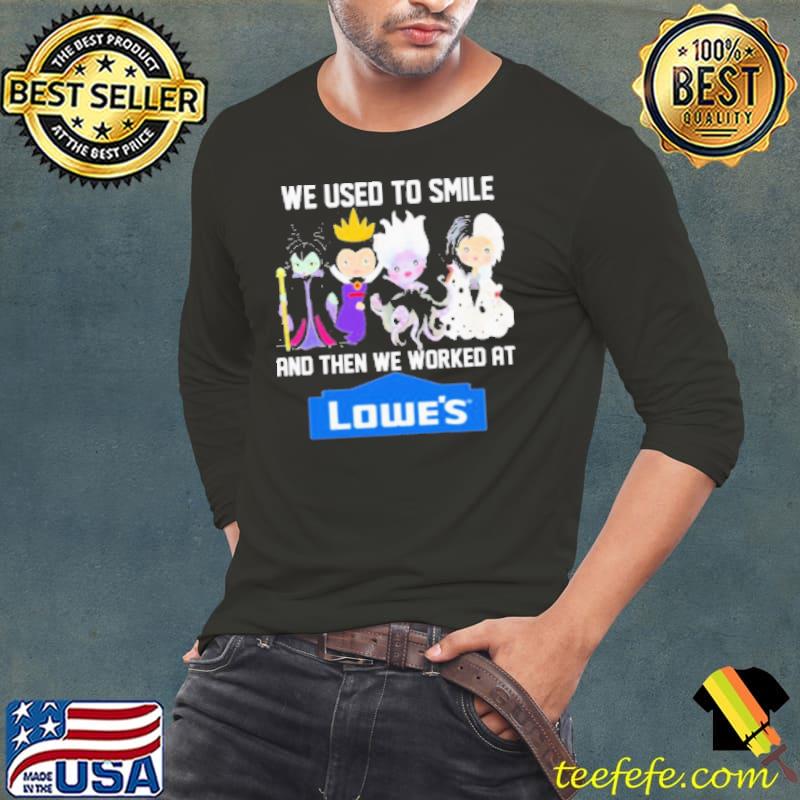 Disney Villain We Used To Smile And Then We Worked At Lowe'S Shirt Long Sleeve Tee Disney Villain We Used To Smile And Then We Worked At Lowe'S Shirt Long Sleeve Tee