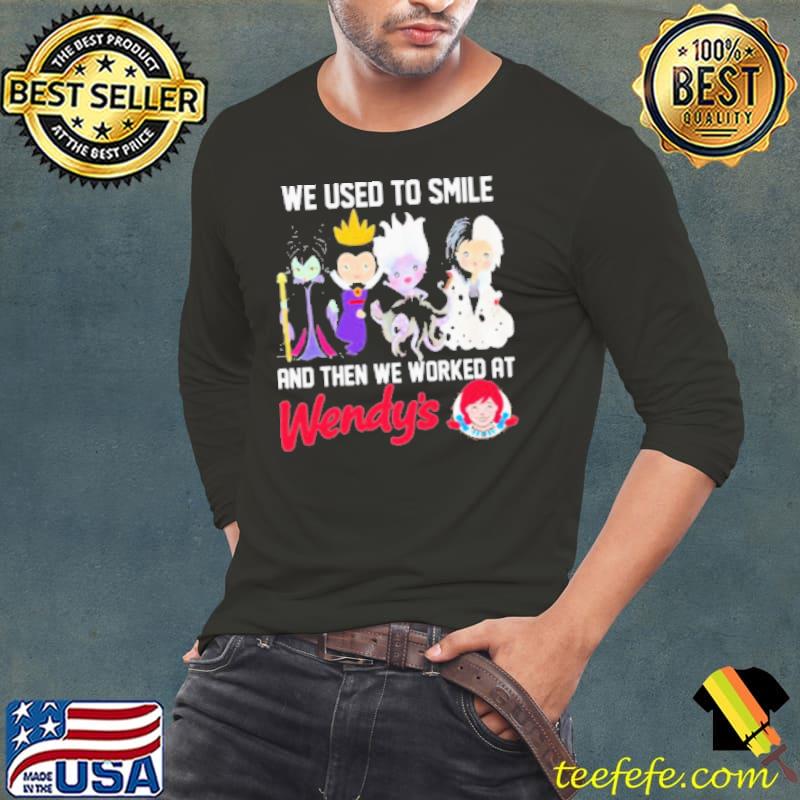Disney Villain We Used To Smile And Then We Worked At Wendy'S Shirt Long Sleeve Tee Disney Villain We Used To Smile And Then We Worked At Wendy'S Shirt Long Sleeve Tee