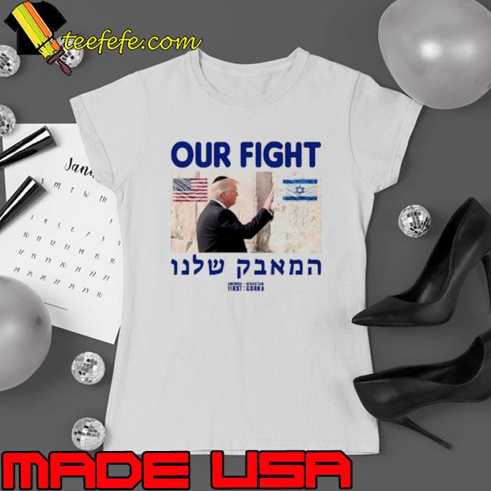 Donald Trump Our fight Support Israel s Ladies tee Donald Trump Our fight Support Israel s Ladies tee